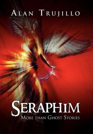 Seraphim de Alan Trujillo