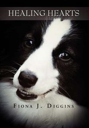 Healing Hearts de Fiona J. Diggins