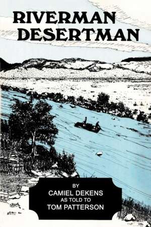 Riverman, Desertman de Camiel Dekens