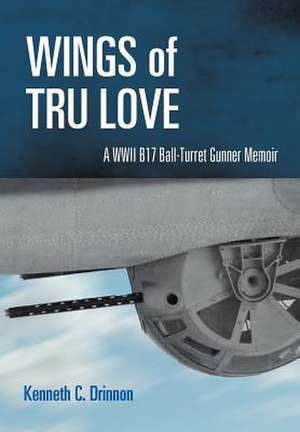 Wings of Tru Love de Kenneth C. Drinnon