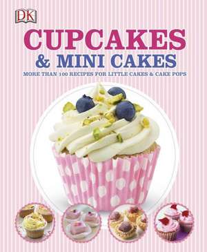 Cupcakes and Mini Cakes de DK Publishing