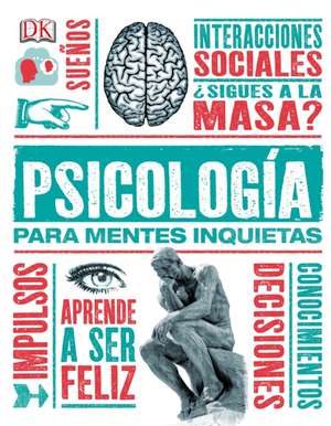 Psícología Para Mentes Inquietas (Heads Up Psychology) de Marcus Weeks