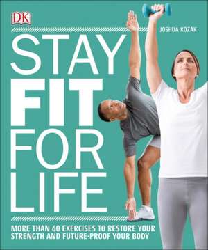 Stay Fit for Life de Joshua Kozak