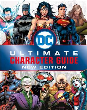 DC Comics Ultimate Character Guide, New Edition de Melanie Scott