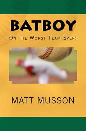 Batboy on the Worst Team Ever! de Matt Musson