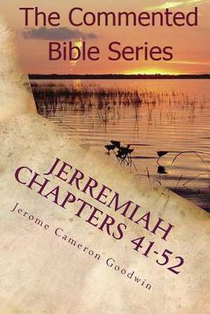 Jerremiah Chapters 41-52 de Jerome Cameron Goodwin