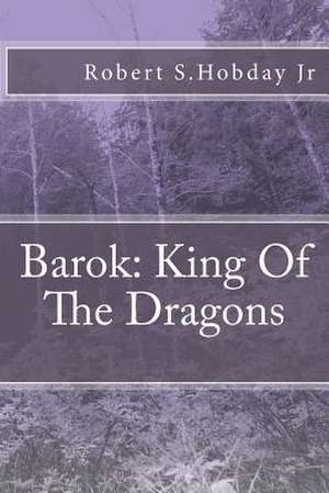 Barok King of the Dragons de Robert S. Hobday Jr