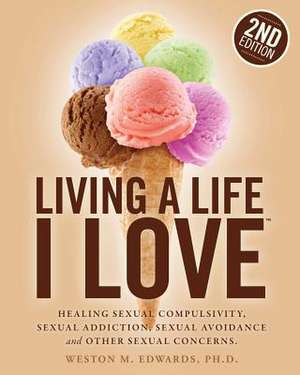 Living a Life I Love, Second Edition de Weston M. Edwards