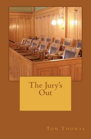 The Jury's Out de Tom Thomas