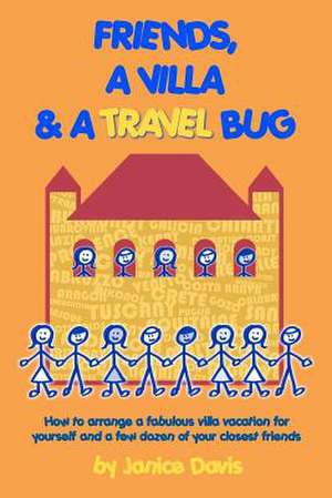 Friends, a Villa & a Travel Bug de Janice Davis