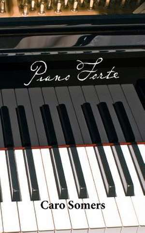 Piano-Forte de Caro Somers