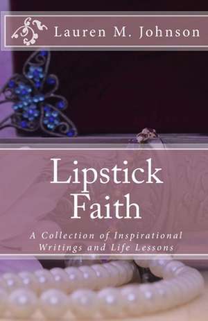 Lipstick Faith de Lauren M. Johnson