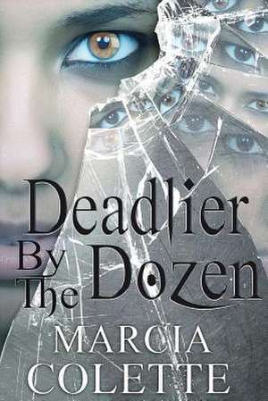 Deadlier by the Dozen de Marcia Colette