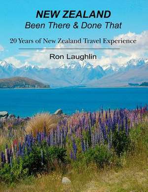 New Zealand - Been There & Done That de Ron Laughlin