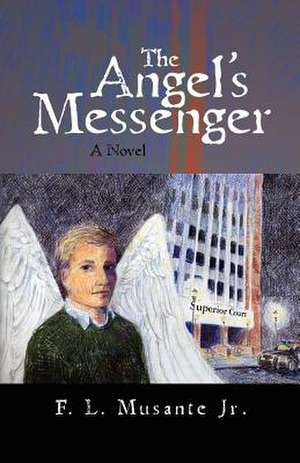 The Angel's Messenger de F. L. Musante Jr