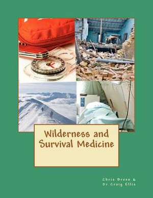 Wilderness and Survival Medicine de Chris Breen