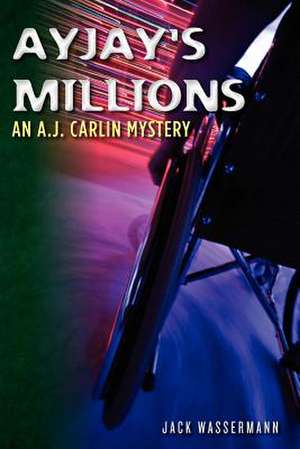 Ayjay's Millions de Jack Wassermann