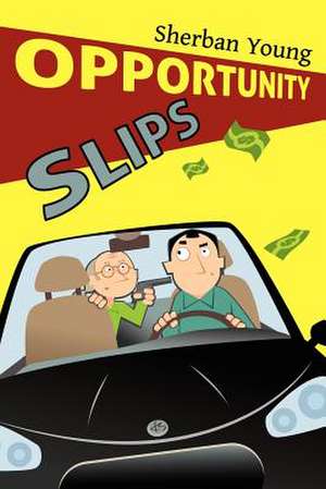 Opportunity Slips de Sherban Young