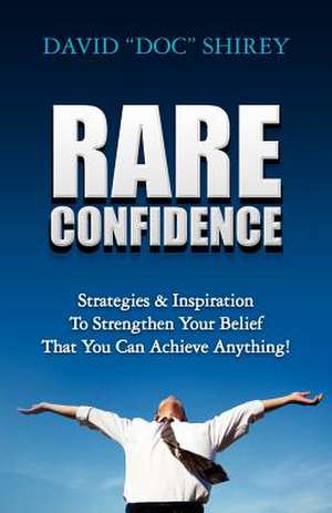 Rare Confidence de David "Doc" Shirey