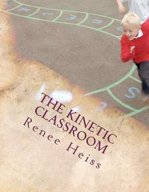 The Kinetic Classroom de Renee Heiss