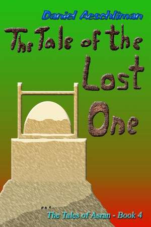 The Tale of the Lost One de Daniel Aeschliman