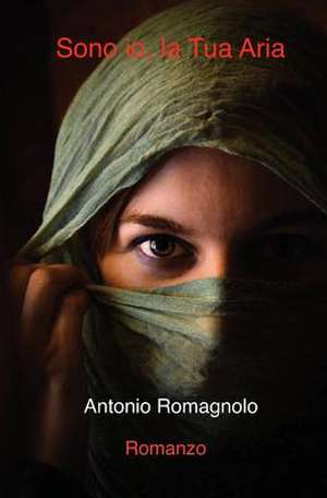 Sono IO, La Tua Aria de MR Antonio Romagnolo