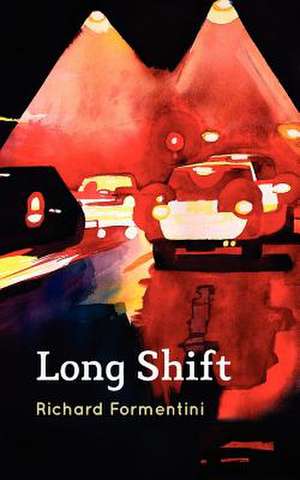 Long Shift de Richard Formentini