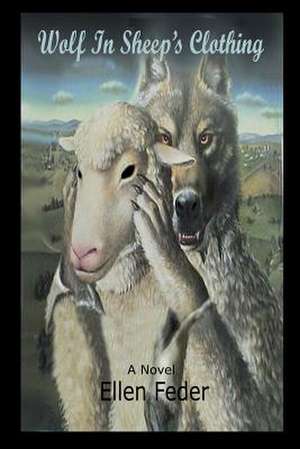 Wolf in Sheep's Clothing de Ellen Feder