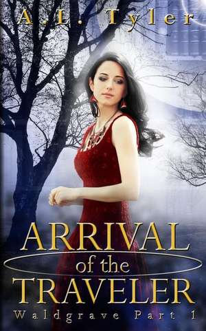 Arrival of the Traveler de A. L. Tyler