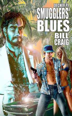 Decker P.I. Smugglers' Blues de Bill Craig