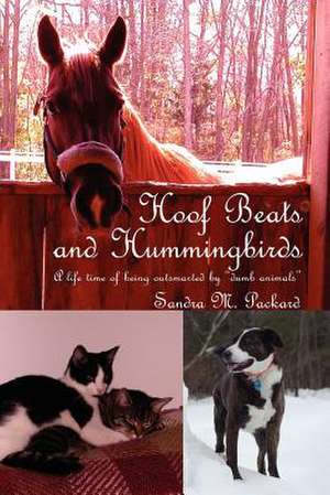 Hoof Beats and Hummingbirds de Sandra M. Packard