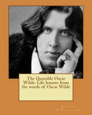 The Quotable Oscar Wilde de Richard W. Willoughby