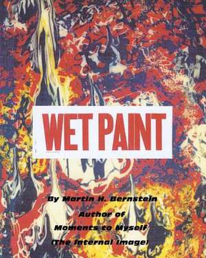 Wet Paint de Martin H. Bernstein