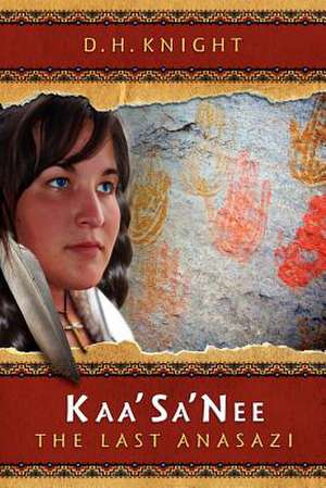 Kaa'sa'nee, the Last Anasazi de D. H. Knight