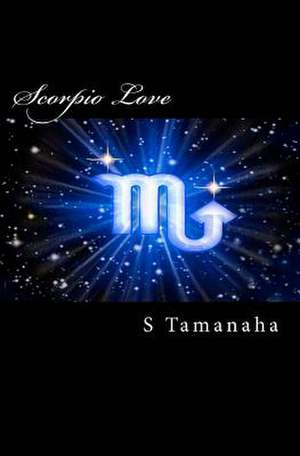 Scorpio Love de S. Tamanaha