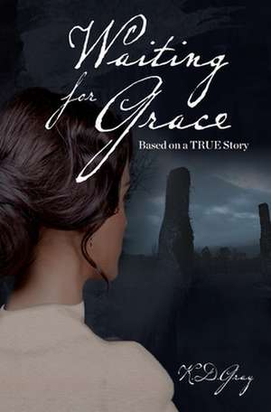 Waiting for Grace de K. D. Gray