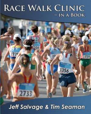 Race Walk Clinic in a Book de Jeff Salvage