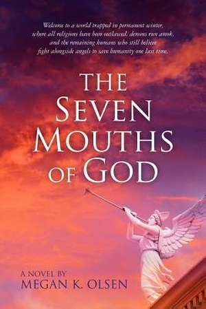 The Seven Mouths of God de Megan K. Olsen