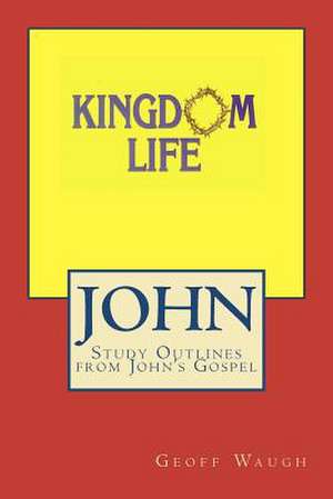 Kingdom Life de Geoff Waugh