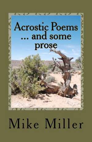 Acrostic Poems ... and Some Prose de Mike Miller