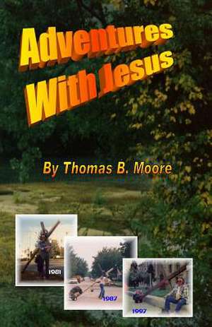 Adventures with Jesus de Thomas Budd Moore