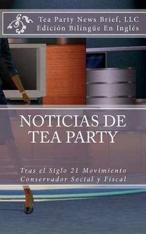 Noticias de Tea Party de LLC Tea Party News Brief