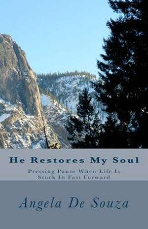 He Restores My Soul de Angela De Souza