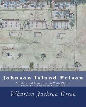 Johnson Island Prison de Wharton Jackson Green