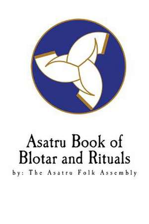 Asatru Book of Blotar and Rituals de Stephen A. McNallen