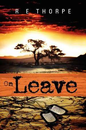 On Leave de R. E. Thorpe