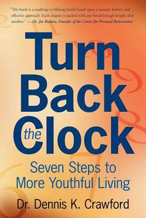 Turn Back the Clock de Dennis K. Crawford