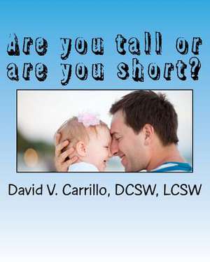 Are You Tall or Are You Short? de David V. Carrillo