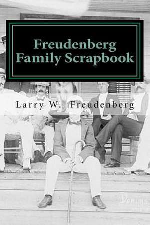 Freudenberg Family Scrapbook de Larry W. Freudenberg