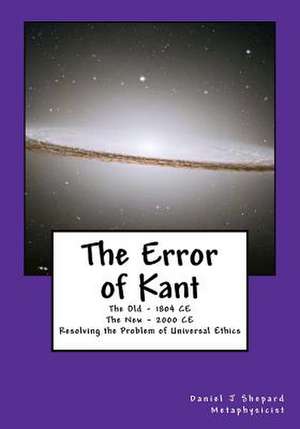 The Error of Kant de MR Daniel J. Shepard